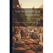 The Ansayrii, (Or Assassins, ): With Travels in the Further East, in 1850-51. Including a Visit to Ninevah