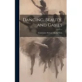 Dancing, Beauty, and Games
