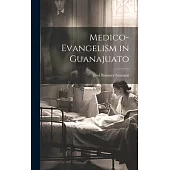 Medico-Evangelism in Guanajuato