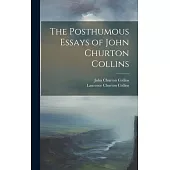 The Posthumous Essays of John Churton Collins