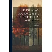 The Pruning-manual, Being the 18th ed., rev. and Reset