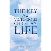 The Key to a Victorious Christian Life