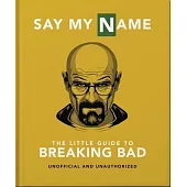 The Little Guide to Breaking Bad: The Most Addictive TV Show Ever Made