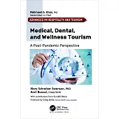 Medical, Dental, and Wellness Tourism: A Post-Pandemic Perspective