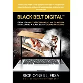 Black Belt Digital (Tm): Grow Your Aesthetics Brand, Clinic or MedSpa by Becoming a Black Belt in Digital Marketing