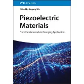 Piezoelectric Materials: From Fundamentals to Emerging Applications