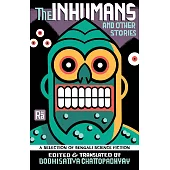 The Inhumans and Other Stories: A Selection of Bengali Science Fiction