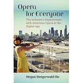 Opera for Everyone: The Industry’s Experiments with American Opera in the Digital Age