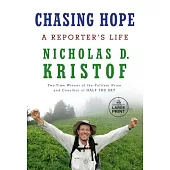 Chasing Hope: A Reporter’s Life