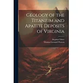Geology of the Titanium and Apatite Deposits of Virginia