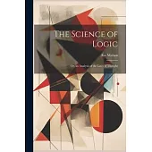 The Science of Logic: Or, an Analysis of the Laws of Thought