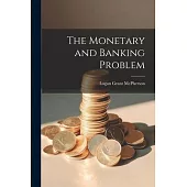 The Monetary and Banking Problem