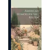 American Homoeopathic Review; Volume 4