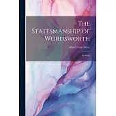 The Statesmanship of Wordsworth: An Essay