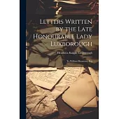 Letters Written by the Late Honourable Lady Luxborough: To William Shenstone, Esq