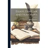 Essays, Familiar and Humorous