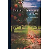 The Indispensable Lemon; the Ben Franklin of Fruits--as Many-sided as the Famous Philadelphian