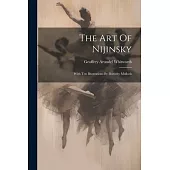 The Art Of Nijinsky: With Ten Illustrations By Dorothy Mullock