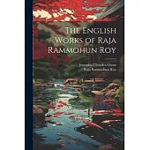 The English Works of Raja Rammohun Roy