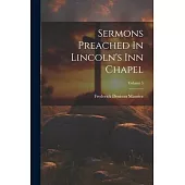 Sermons Preached In Lincoln’s Inn Chapel; Volume 5