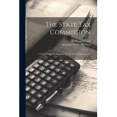 The State Tax Commission; A Study of the Development and Results of State Control