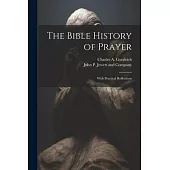 The Bible History of Prayer: With Practical Reflections