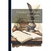 Character and Heroism