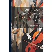 Music And Nationalism A Study Of English Opera