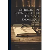 On Reserve in Communicating Religious Knowledge