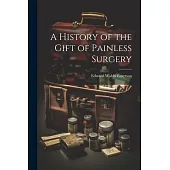 A History of the Gift of Painless Surgery