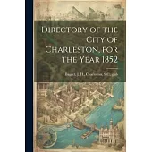 Directory of the City of Charleston, for the Year 1852