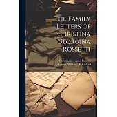 The Family Letters of Christina Georgina Rossetti