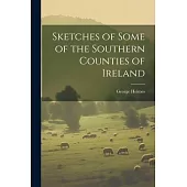 Sketches of Some of the Southern Counties of Ireland