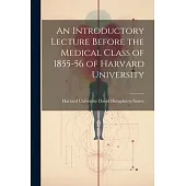 An Introductory Lecture Before the Medical Class of 1855-56 of Harvard University