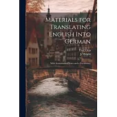 Materials for Translating English Into German: With Grammatical Notes and a Vocabulary