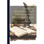 Critical, Historical, and Miscellaneous Essays and Poems