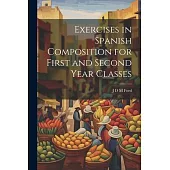 Exercises in Spanish Composition for First and Second Year Classes