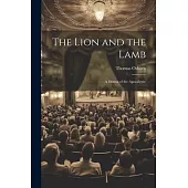 The Lion and the Lamb: A Drama of the Apocalypse