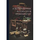 A Retrospect of Allopathy & Homoeopathy