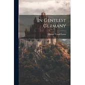 In Gentlest Germany