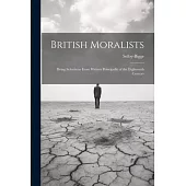 British Moralists: Being Selections From Writers Principally of the Eighteenth Century