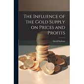 The Influence of the Gold Supply on Prices and Profits