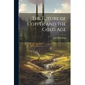 The Future of Copper and the Gold Age