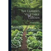 The Farmer’s Vegetable Garden