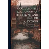 A Comparative Dictionary Of The German And English Languages