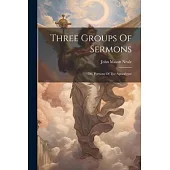 Three Groups Of Sermons: On, Portions Of The Apocalypse