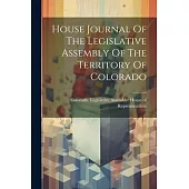 House Journal Of The Legislative Assembly Of The Territory Of Colorado