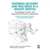 Fostering Recovery and Well-Being in a Healthy Lifestyle: Psychological, Somatic, and Organizational Prevention Approaches