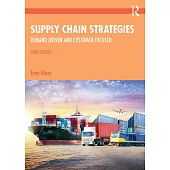 Supply Chain Strategies: Demand Driven and Customer Focused