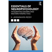 Essentials of Neuropsychology: Integrating Eastern and Western Perspectives